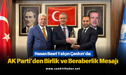 Hasan Basri Yalçın Çankırı’da: AK Parti’den Birlik ve Beraberlik Mesajı