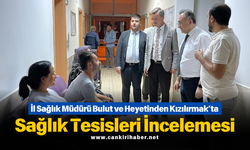 İl Sağlık Müdürü Bulut ve Heyetinden Kızılırmak’ta Sağlık Tesisleri İncelemesi