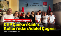 İstanbul Sözleşmesi Vurgusu: CHP Çankırı Kadın Kolları’ndan Adalet Çağrısı