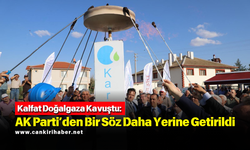 Kalfat Doğalgaza Kavuştu: AK Parti’den Bir Söz Daha Yerine Getirildi