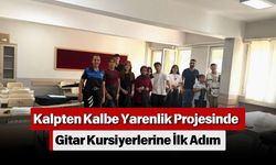Kalpten Kalbe Yarenlik Projesinde Gitar Kursiyerlerine İlk Adım