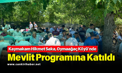 Kaymakam Hikmet Saka, Oymaağaç Köyü’nde Mevlit Programına Katıldı