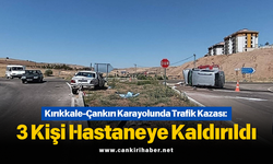Kırıkkale-Çankırı Karayolunda Trafik Kazası: 3 Kişi Hastaneye Kaldırıldı