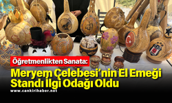Öğretmenlikten Sanata: Meryem Çelebesi’nin El Emeği Standı İlgi Odağı Oldu
