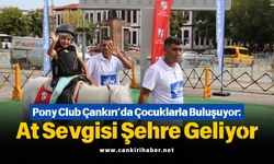 Pony Club Çankırı’da Çocuklarla Buluşuyor: At Sevgisi Şehre Geliyor
