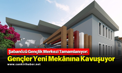 Şabanözü Gençlik Merkezi Tamamlanıyor: Gençler Yeni Mekânına Kavuşuyor