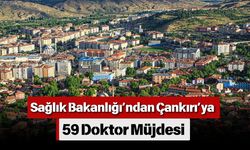 Sağlık Bakanlığı’ndan Çankırı’ya 59 Doktor Müjdesi