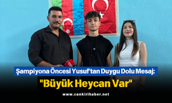 Şampiyona Öncesi Yusuf'tan Duygu Dolu Mesaj: "Büyük Heycan Var"