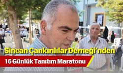 Sincan Çankırılılar Derneği’nden 16 Günlük Tanıtım Maratonu