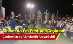 Sincan’da Yaz Festivali Coşkusu: Çankırılılar ve Ağrılılar Bir Araya Geldi