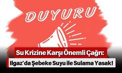 Su Krizine Karşı Önemli Çağrı: İlgaz’da Şebeke Suyu ile Sulama Yasak!