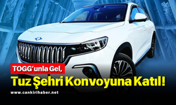 TOGG’unla Gel, Tuz Şehri Konvoyuna Katıl!