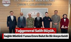 Tuğgeneral Salih Büyük, Sağlık Müdürü Yunus Emre Bulut ile Bir Araya Geldi