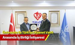 Üniversite ile Türkiye Diyanet Vakfı Arasında İş Birliği İstişaresi