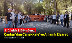 110. Yılda 110 Bin Genç: Çankırı’dan Çanakkale’ye Anlamlı Ziyaret