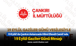 19 Eylül’de Çankırı Astarızade Hilmi Efendi Camii’nde Gaziler Günü Etkinliği