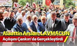 Alaattin Arslan, LAVMACUN Açılışını Çankırı’da Gerçekleştirdi
