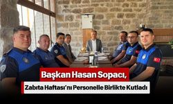 Başkan Hasan Sopacı, Zabıta Haftası’nı Personelle Birlikte Kutladı