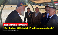 Başkan Mehmed Öztürk: “Gazilerimiz Milletimizin Ebedi Kahramanlarıdır”