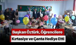 Başkan Öztürk, Öğrencilere Kırtasiye ve Çanta Hediye Etti