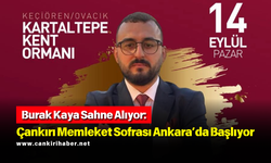 Burak Kaya Sahne Alıyor: Çankırı Memleket Sofrası Ankara’da Başlıyor