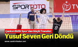 Çankırı Birlik Spor’dan Güçlü Transfer: Yusuf Seven Geri Döndü