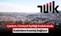 Çankırı, Cinsiyet Eşitliği Endeksinde Kadınlara Avantaj Sağlıyor