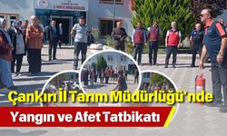 Çankırı İl Tarım Müdürlüğü’nde Yangın ve Afet Tatbikatı