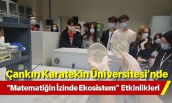Çankırı Karatekin Üniversitesi’nde “Matematiğin İzinde Ekosistem” Etkinlikleri