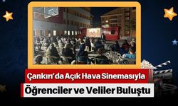 Çankırı’da Açık Hava Sinemasıyla Öğrenciler ve Veliler Buluştu