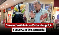 Çankırı’da Alzheimer Farkındalığı İçin Yunus AVM’de Stant Açıldı