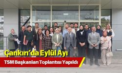 Çankırı’da Eylül Ayı TSM Başkanları Toplantısı Yapıldı