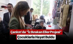 Çankırı’da “İz Bırakan Eller Projesi” Çocuklarla Hayat Buldu