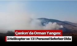 Çankırı’da Orman Yangını: 3 Helikopter ve 131 Personel Seferber Oldu