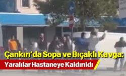 Çankırı’da Sopa ve Bıçaklı Kavga: Yaralılar Hastaneye Kaldırıldı