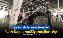 Çankırı’da Tarım ve Teknoloji Fuarı Kapılarını Ziyaretçilere Açtı