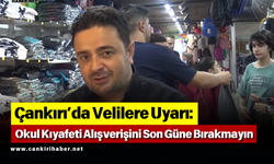Çankırı’da Velilere Uyarı: Okul Kıyafeti Alışverişini Son Güne Bırakmayın