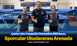 Çankırı’dan Trampolin Cimnastikte Milli Gurur: Sporcular Uluslararası Arenada