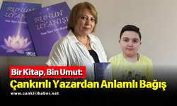 Çankırılı Yazar Nur İnci Sovukpınar’dan DMD Hastası Recep İçin Anlamlı Bağış