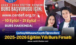 Çerkeş Nüfusuna Kayıtlı Öğrencilere 2025-2026 Eğitim Yılı Burs Fırsatı