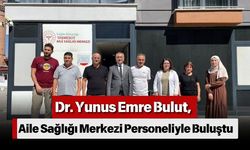 Dr. Yunus Emre Bulut, Aile Sağlığı Merkezi Personeliyle Buluştu