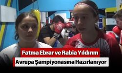 Fatma Ebrar ve Rabia Yıldırım Avrupa Şampiyonasına Hazırlanıyor