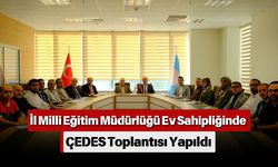 İl Milli Eğitim Müdürlüğü Ev Sahipliğinde ÇEDES Toplantısı Yapıldı