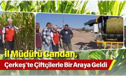 İl Müdürü Candan, Çerkeş’te Çiftçilerle Bir Araya Geldi