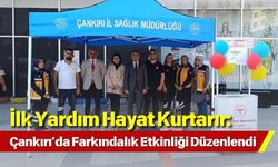 İlk Yardım Hayat Kurtarır: Çankırı’da Farkındalık Etkinliği Düzenlendi