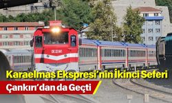 Karaelmas Ekspresi’nin İkinci Seferi Çankırı’dan da Geçti
