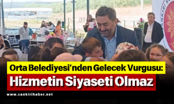 Orta Belediyesi’nden Gelecek Vurgusu: Hizmetin Siyaseti Olmaz
