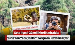 Orta İlçesi Güzellikleri Kadrajda: “Orta’dan Yansıyanlar” Yarışması Devam Ediyor