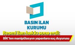 Resmî ilan hakkı sona erdi: BİK’ten manipülasyon yapanlara suç duyurusu