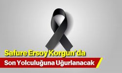 Safure Ersoy Korgun’da Son Yolculuğuna Uğurlanacak
